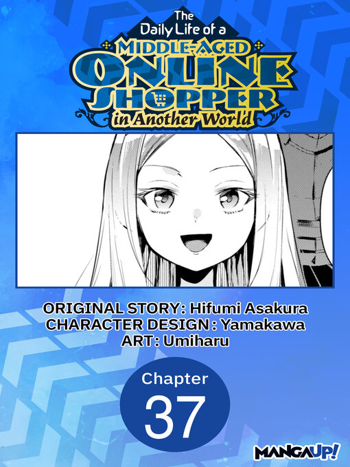 Title details for The Daily Life of a Middle-Aged Online Shopper in Another World, Chapter 37 by Hifumi Asakura - Available